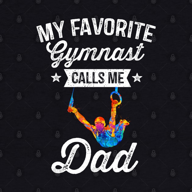 My Favorite Gymnast Calls Me Dad Gymnastics by stayilbee